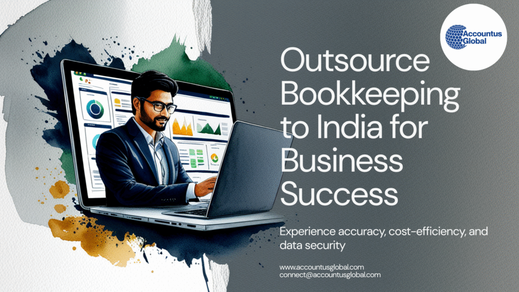 Outsource bookkeeping services to India for US businesses – Save costs, get expert support, and 24-hour turnaround with Accountus Global.